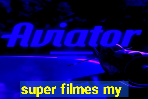 super filmes my
